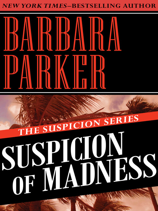 Title details for Suspicion of Madness by Barbara Parker - Available